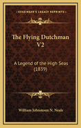 The Flying Dutchman V2: A Legend of the High Seas (1839)