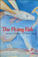 The Flying Fish - Zayas-Bazan, Eduardo, and Higgs, Robert J.