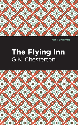 The Flying Inn - Chesterton, G K, and Editions, Mint (Contributions by)