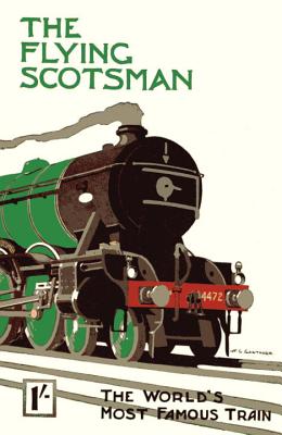 The Flying Scotsman: The World's Most Famous Train - 