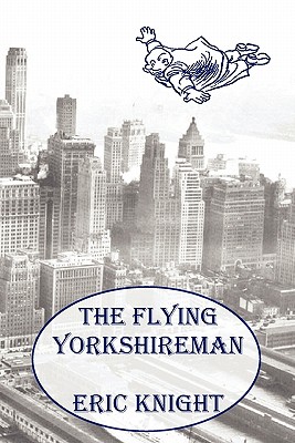 The Flying Yorkshireman - Knight, Eric