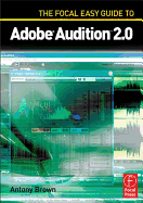 The Focal Easy Guide to Adobe Audition 2.0