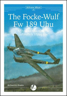 The Focke-Wulf Fw 189 Uhu: A Detailed Guide to the Luftwaffe's Flying Eye