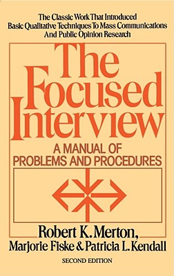 The Focused Interview: A Manual of Problems and Procedures - Merton, Robert K