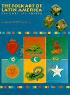 The Folk Art of Latin America: Visiones del Pueblo