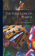 The Folk-lore of Plants