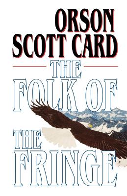 The Folk of the Fringe - Card, Orson Scott