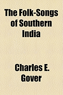 The Folk-Songs of Southern India