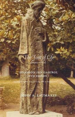 The Font of Life: Fons Vitae - Gabirol, Solomon ibn