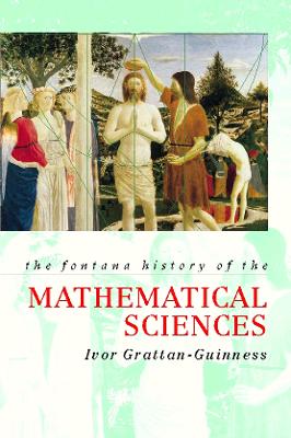 The Fontana History of the Mathematical Sciences: The Rainbow of Mathematics - Grattan-Guinness, I
