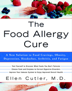 The Food Allergy Cure: A New Solution to Food Cravings, Obesity, Depression, Headaches, Arthritis, and Fatigue