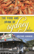 The Food and Drink of Sydney: A History