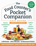The Food Counter's Pocket Companion, Sixth Edition: Calories, Carbohydrates, Protein, Fats, Fiber, Sugar, Sodium, Iron, Calcium, Potassium, and Vitamin D-With 32 Restaurant Chains