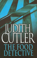 The Food Detective - Cutler, Judith, RN, Ba, Msc