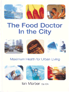 The Food Doctor in the City: Maximum Health for Urban Living