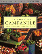 The Food of Campanile: Recipes from the Famed Los Angeles Restaurant
