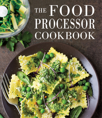 The Food Processor Cookbook - Publications International Ltd