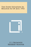 The Food Situation in Belgium as of July, 1941