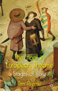 The Fool in European Theatre: Stages of Folly