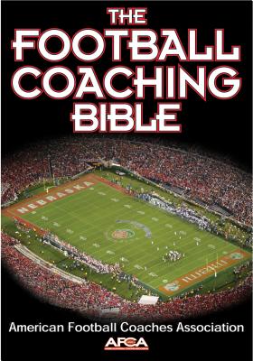 The Football Coaching Bible - American Football Coaches Association (Editor)