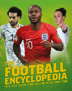 The Football Encyclopedia: Facts * Stats * Players * Teams * Skills and Tactics * Competitions