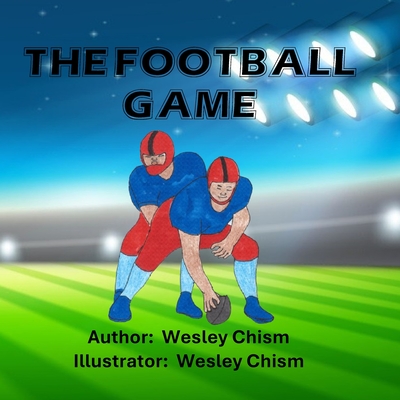 The Football Game - Chism, Wesley