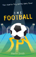 The Football Spy: (Football book for kids 7 to 13)
