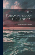 The Foraminifera of The Tropical
