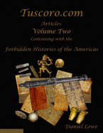 The Forbidden Histories of the Americas Volume Two: Articles from Tuscoro.com