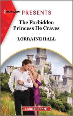 The Forbidden Princess He Craves - Hall, Lorraine