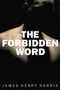 The Forbidden Word: The Symbol and Sign of Evil in American Literature, History, and Culture