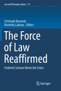 The Force of Law Reaffirmed: Frederick Schauer Meets the Critics
