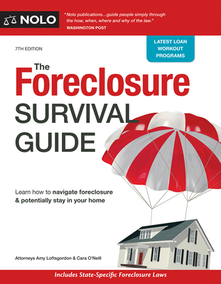 The Foreclosure Survival Guide: Keep Your House or Walk Away with Money in Your Pocket - Loftsgordon, Amy, and O'Neill, Cara