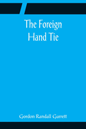 The Foreign Hand Tie