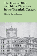 The Foreign Office and British Diplomacy in the Twentieth Century