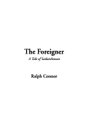 The Foreigner, a Tale of Saskatchewan