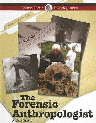 The Forensic Anthropologist - Yancey, Diane