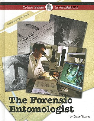 The Forensic Entomologist - Yancey, Diane