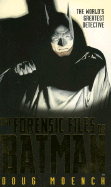 The Forensic Files of Batman: The World's Greatest Detective