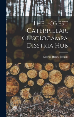 The Forest Caterpillar, Clisciocampa Disstria Hub - Perkins, George Henry