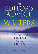 The Forest for the Trees: An editor's advice to writers