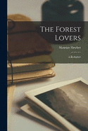 The Forest Lovers: A Romance