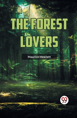 The Forest Lovers - Hewlett, Maurice