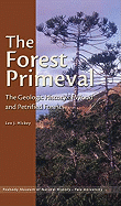 The Forest Primeval: The Geologic History of Wood and Petrified Forests - Hickey, Leo J, Mr.