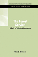 The Forest Service: A Study in Public Land Management