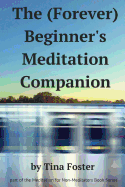 The (Forever) Beginner's Meditation Companion