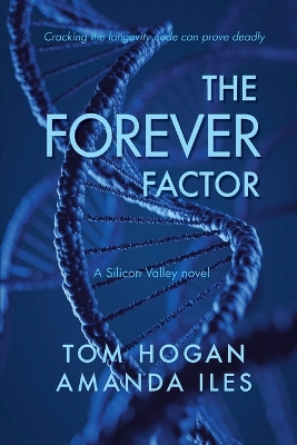 The Forever Factor - Hogan, Tom, and Iles, Amanda