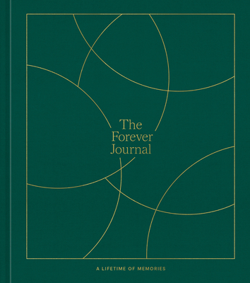 The Forever Journal: A Lifetime of Memories: A Keepsake Journal and Memory Book to Capture Your Life Story - Chea, Ashley Sirah Nicole