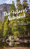 The Forever Notebook: Daily Quiet Time Devotions for Christians, Book 3, July - September