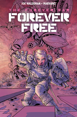 The Forever War Vol. 2: Forever Free - Haldeman, Joe